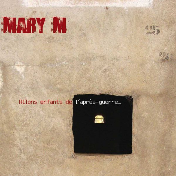 Mary M - Allons enfants de l'après-guerre