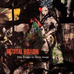 Récital boxon - Elle frappe la terre rouge